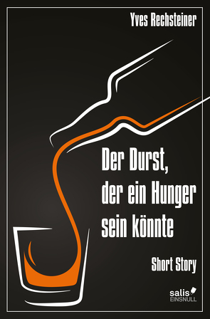 Der Durst, der ein Hunger sein könnte von Rechsteiner,  Yves