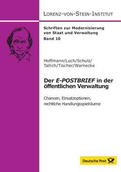 Der E-POSTBRIEF in der öffentlichen Verwaltung von Hoffmann,  Christian, Luch,  Anika D., Schulz,  Sönke E., Tallich,  Maximilian, Tischer,  Jakob, Warnecke,  Thomas