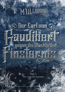 Der Earl von Gaudibert gegen die Mächte der Finsternis von Ludwig,  M.W.