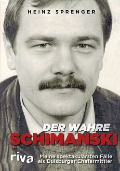 Der wahre Schimanski von Sprenger,  Heinz