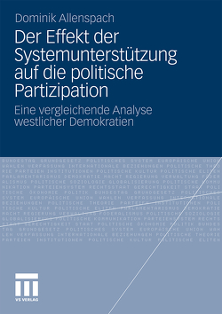 Der Effekt der Systemunterstützung auf die politische Partizipation von Allenspach,  Dominik