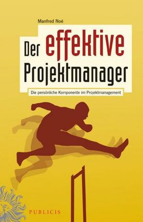 Der effektive Projektmanager von Noé,  Manfred