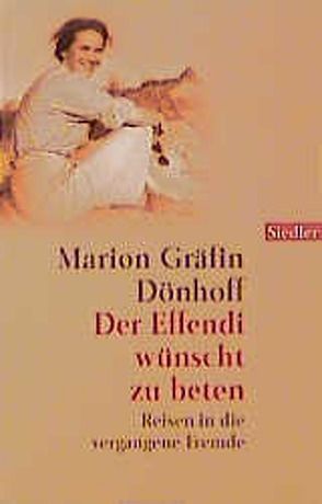 Der Effendi wünscht zu beten von Dönhoff,  Marion Gräfin