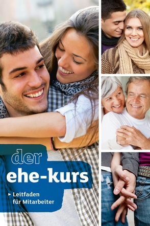 Der Ehe-Kurs. Leitfaden für Mitarbeiter von Lee,  Nicky, Lee,  Sila