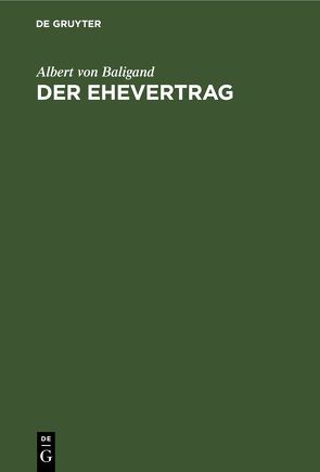 Der Ehevertrag von Baligand,  Albert von