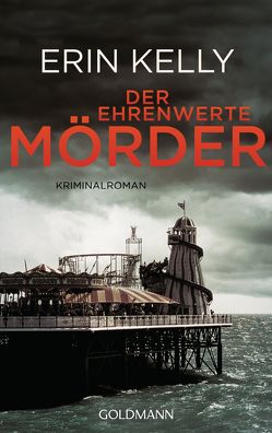 Der ehrenwerte Mörder von Kelly,  Erin, Schmidt,  Rainer