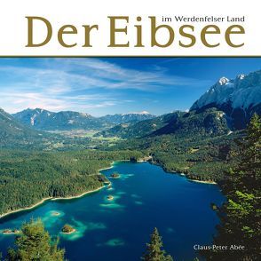 Der Eibsee im Werdenfelser Land von Abèe,  Claus-Peter