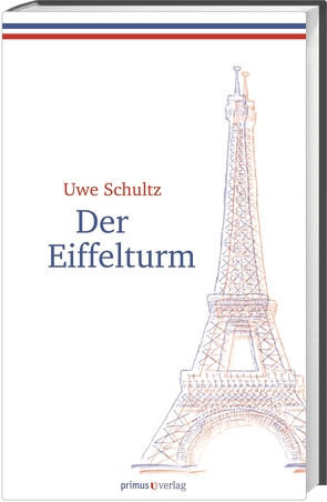 Der Eiffelturm von Schultz,  Uwe