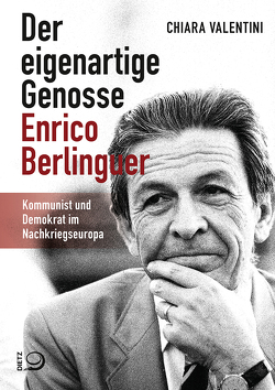 Der eigenartige Genosse Enrico Berlinguer von Pumberger,  Klaus, Valentini,  Chiara