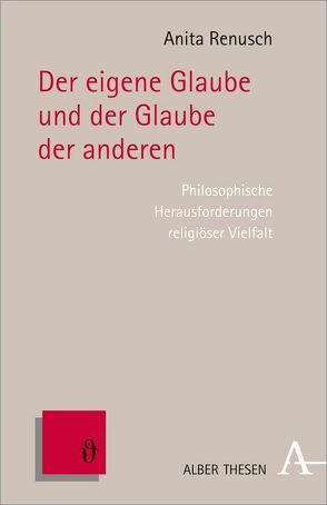 Der eigene Glaube und der Glaube der anderen von Renusch,  Anita