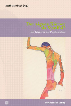 Der eigene Körper als Symbol? von Berger,  Prof. Dr. Margarete, Böhme-Bloem,  Christel, Hirsch,  Mathias, Paar,  Dr. med. Gerhard, Pedrina,  Fernanda, Plassmann,  Reinhard, Stirn,  Aglaja, Trempler,  Volker