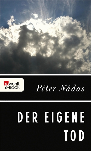 Der eigene Tod von Eisterer,  Heinrich, Nádas,  Péter