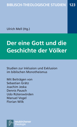 Der eine Gott und die Geschichte der Völker von Grätz,  Sebastian, Jeska,  Joachim, Mell,  Ulrich, Pausch,  Dennis, Rüterswörden,  Udo, Vogel,  Manuel, Wilk,  Florian