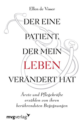 Der eine Patient, der mein Leben verändert hat von de Visser,  Ellen, Madlung,  Mirjam