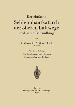 Der einfache Schleimhautkatarrh der oberen Luftwege und seine Behandlung von Thost,  Arthur