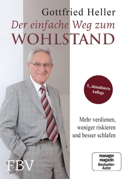 Der einfache Weg zum Wohlstand von Heller,  Gottfried