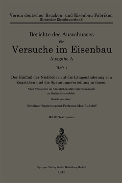 Der Einfluß der Nietlöcher auf die Längenänderung von Zugstäben und die Spannungsverteilung in ihnen von Rudeloff,  Max