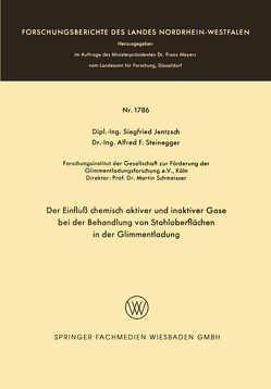 Der Einfluß chemisch aktiver und inaktiver Gase bei der Behandlung von Stahloberflächen in der Glimmentladung von Jentzsch,  Siegfried