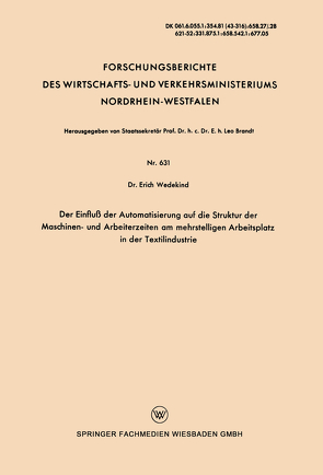 Der Einfluß der Automatisierung auf die Struktur der Maschinen- und Arbeiterzeiten am mehrstelligen Arbeitsplatz in der Textilindustrie von Wedekind,  Erich