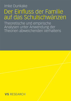 Der Einfluss der Familie auf das Schulschwänzen von Dunkake,  Imke