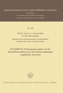 Der Einfluß der Fertigungsgenauigkeit und der Schmierfilmausbildung auf die Flankentragfähigkeit ungehärteter Stirnräder von Opitz,  Herwart