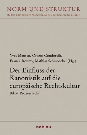 Der Einfluss der Kanonistik auf die europäische Rechtskultur von Condorelli,  Orazio, Descamps,  Olivier, Dondorp,  Harry, Fiori,  Antonia, Hermann,  Hans-Georg, Landau,  Peter, Lault,  Marie-Clotilde, Lefebvre-Teillard,  Anne, Loschiavo,  Luca, Mausen,  Yves, Musson,  Anthony, Padovani,  Andrea, Roumy,  Franck, Schmoeckel,  Mathias, von Mayenburg,  David