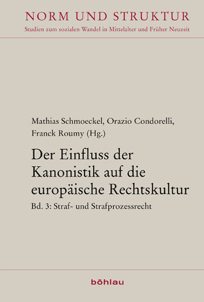 Der Einfluss der Kanonistik auf die europäische Rechtskultur von Condorelli,  Orazio, Roumy,  Franck, Schmoeckel,  Mathias