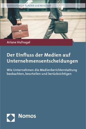 Der Einfluss der Medien auf Unternehmensentscheidungen von Hufnagel,  Ariane