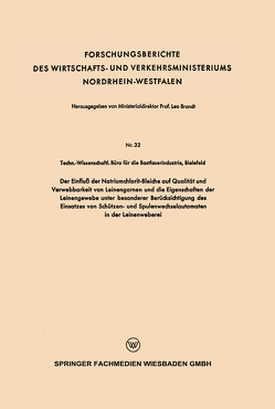 Der Einfluß der Natriumchlorit-Bleiche auf Qualität und Verwebbarkeit von Leinengarnen und die Eigenschaften der Leinengewebe unter besonderer Berücksichtigung des Einsatzes von Schützen- und Spulenwechselautomaten in der Leinenweberei von Techn.-Wissenschaftl. Büro die Bastfaserindustrie