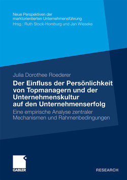 Der Einfluss der Persönlichkeit von Topmanagern und der Unternehmenskultur auf den Unternehmenserfolg von Roederer,  Julia