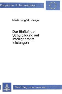 Der Einfluss der Schulbildung auf Intelligenztestleistungen von Langfeldt-Nagel,  Maria