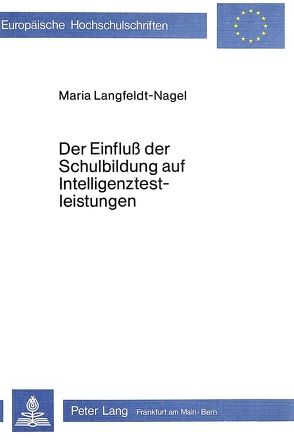 Der Einfluss der Schulbildung auf Intelligenztestleistungen von Langfeldt-Nagel,  Maria