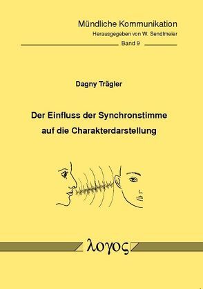 Der Einfluss der Synchronstimme auf die Charakterdarstellung von Trägler,  Dagny