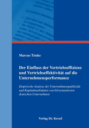 Der Einfluss der Vertriebseffizienz und Vertriebseffektivität auf die Unternehmensperformance von Timke,  Marcus