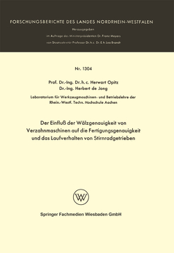 Der Einfluß der Wälzgenauigkeit von Verzahnmaschinen auf die Fertigungsgenauigkeit und das Laufverhalten von Stirnradgetrieben von Opitz,  Herwart