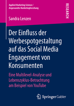 Der Einfluss der Werbespotgestaltung auf das Social Media Engagement von Konsumenten von Lenzen,  Sandra