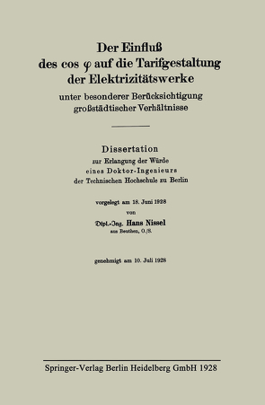 Der Einfluß des cos φ auf die Tarifgestaltung der Elektrizitätswerke unter besonderer Berücksichtigung großstädtischer Verhältnisse von Nissel,  Hans