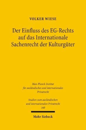 Der Einfluss des EG-Rechts auf das Internationale Sachenrecht der Kulturgüter von Wiese,  Volker