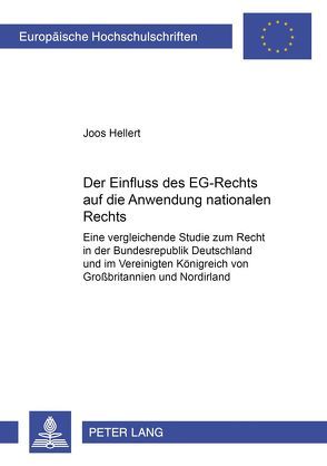 Der Einfluss des EG-Rechts auf die Anwendung nationalen Rechts von Hellert,  Joos