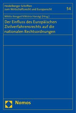 Der Einfluss des Europäischen Zivilverfahrensrechts auf die nationalen Rechtsordnungen von Harsági,  Viktória, Kengyel,  Miklós