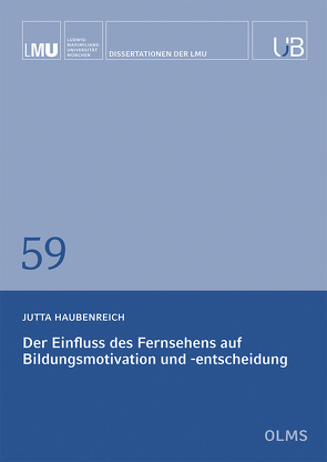 Der Einfluss des Fernsehens auf Bildungsmotivation und -entscheidung von Haubenreich,  Jutta