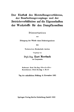 Der Einfluß des Herstellungsverfahrens, der Bearbeitungsvorgänge und der Betriebsverhältnisse auf die Eigenschaften der Werkstoffe für den Dampfkesselbau von Meerbach,  Kurt