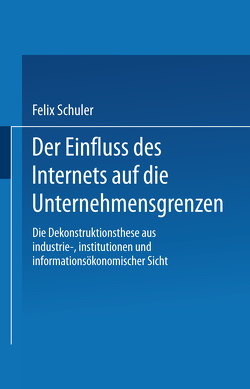 Der Einfluss des Internets auf die Unternehmensgrenzen von Schuler,  Felix