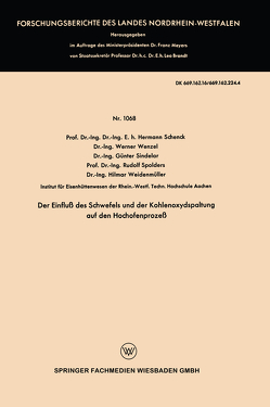 Der Einfluß des Schwefels und der Kohlenoxydspaltung auf den Hochofenprozeß von Schenck,  Hermann, Sindelar,  Günter, Spolders,  Rudolf, Weidenmüller,  Hilmar, Wenzel,  Werner