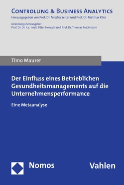 Der Einfluss eines Betrieblichen Gesundheitsmanagements auf die Unternehmensperformance von Maurer,  Timo