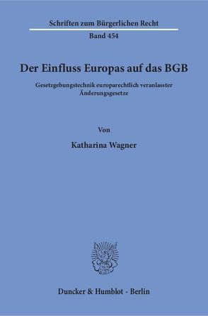 Der Einfluss Europas auf das BGB. von Wagner,  Katharina