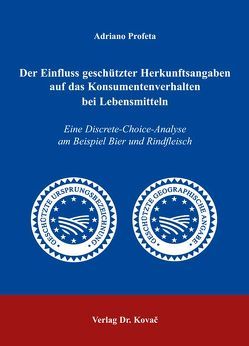 Der Einfluss geschützter Herkunftsangaben auf das Konsumentenverhalten bei Lebensmitteln von Profeta,  Adriano