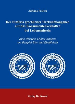 Der Einfluss geschützter Herkunftsangaben auf das Konsumentenverhalten bei Lebensmitteln von Profeta,  Adriano