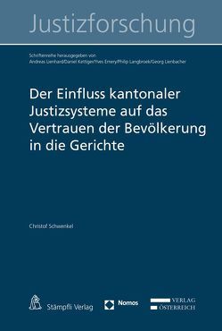 Der Einfluss kantonaler Justizsysteme auf das Vertrauen der Bevölkerung in die Gerichte von Schwenkel,  Christof