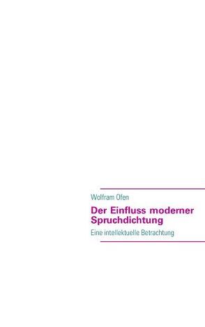 Der Einfluss moderner Spruchdichtung von Ofen,  Wolfram